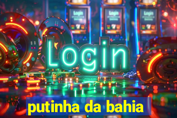 putinha da bahia
